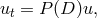 ut = P (D )u,