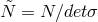 &tidle;N = N ∕detσ