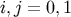 i,j = 0,1