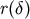 r&#x0028;&#x03B4;&#x0029;