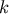 k