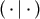 &#x0028; &#x22C5;&#x007C;&#x22C5;&#x0029;