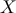 X