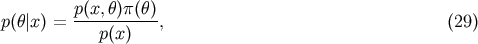 p&amp;#x0028;x,&amp;#x03B8;&amp;#x0029;&amp;#x03C0;&amp;#x0028;&amp;#x03B8;&amp;#x0029;- p&amp;#x0028;&amp;#x03B8;&amp;#x007C;x &amp;#x0029; = p&amp;#x0028;x&amp;#x0029; , &amp;#x0028;29 &amp;#x0029;