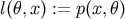 l&#x0028;&#x03B8;,x&#x0029; := p&#x0028;x,&#x03B8;&#x0029;