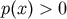 p &#x0028;x &#x0029; &#x003E; 0