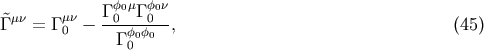&amp;#x03BC;&amp;#x03BD; &amp;#x03BC;&amp;#x03BD; &amp;#x0393; &amp;#x03C6;00&amp;#x03BC;&amp;#x0393; &amp;#x03C6;00&amp;#x03BD; &amp;#x02DC;&amp;#x0393; = &amp;#x0393; 0 &amp;#x2212; ---&amp;#x03C6;0&amp;#x03C6;0--, &amp;#x0028;45 &amp;#x0029; &amp;#x0393; 0