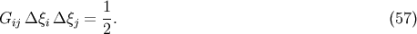 Gij &amp;#x0394; &amp;#x03BE;i&amp;#x0394; &amp;#x03BE;j = 1-. &amp;#x0028;57 &amp;#x0029; 2