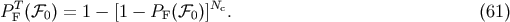 PTF &amp;#x0028;&amp;#x2131;0 &amp;#x0029; = 1 &amp;#x2212; &amp;#x005B;1 &amp;#x2212; PF &amp;#x0028;&amp;#x2131;0&amp;#x0029;&amp;#x005D;Nc. &amp;#x0028;61 &amp;#x0029;