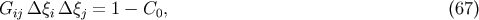 Gij &amp;#x0394; &amp;#x03BE;i&amp;#x0394; &amp;#x03BE;j = 1 &amp;#x2212; C0, &amp;#x0028;67 &amp;#x0029;