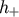 h+