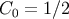 C0 = 1&#x2215;2