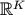 &#x211D;K