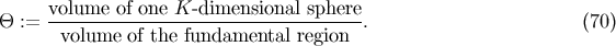 &amp;#x0398; := volume--of-one-K--dimensional-sphere. &amp;#x0028;70 &amp;#x0029; volume of the fundamental region