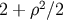 2 2 + &#x03C1; &#x2215;2
