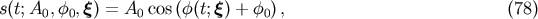 s&amp;#x0028;t;A0,&amp;#x03C6;0,&amp;#x03BE; &amp;#x0029; = A0 cos&amp;#x0028;&amp;#x03C6;&amp;#x0028;t;&amp;#x03BE;&amp;#x0029; + &amp;#x03C6;0&amp;#x0029;, &amp;#x0028;78 &amp;#x0029;