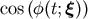 cos&#x0028;&#x03C6;&#x0028;t;&#x03BE;&#x0029;&#x0029;