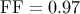 FF = 0.97