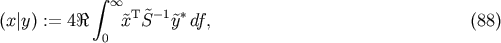 &amp;#x222B; &amp;#x221E; &amp;#x0028;x &amp;#x007C;y &amp;#x0029; := 4&amp;#x211C; &amp;#x02DC;xTS&amp;#x02DC;&amp;#x2212;1&amp;#x02DC;y&amp;#x2217;df, &amp;#x0028;88 &amp;#x0029; 0
