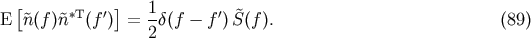 &amp;#x005B; &amp;#x2217;T &amp;#x2032;&amp;#x005D; 1- &amp;#x2032; &amp;#x02DC; E &amp;#x02DC;n&amp;#x0028;f&amp;#x0029;&amp;#x02DC;n &amp;#x0028;f &amp;#x0029; = 2 &amp;#x03B4;&amp;#x0028;f &amp;#x2212; f &amp;#x0029;S&amp;#x0028;f &amp;#x0029;. &amp;#x0028;89 &amp;#x0029;