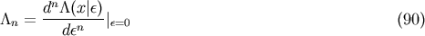 dn&amp;#x039B; &amp;#x0028;x&amp;#x007C;&amp;#x03B5;&amp;#x0029; &amp;#x039B;n = ---d&amp;#x03B5;n---&amp;#x007C;&amp;#x03B5;=0 &amp;#x0028;90 &amp;#x0029;