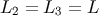 L = L = L 2 3