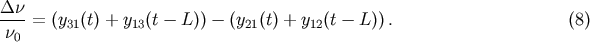 &amp;#x0394;&amp;#x03BD; ----= &amp;#x0028;y31&amp;#x0028;t&amp;#x0029; + y13&amp;#x0028;t &amp;#x2212; L &amp;#x0029;&amp;#x0029; &amp;#x2212; &amp;#x0028;y21&amp;#x0028;t&amp;#x0029; + y12&amp;#x0028;t &amp;#x2212; L &amp;#x0029;&amp;#x0029;. &amp;#x0028;8 &amp;#x0029; &amp;#x03BD;0