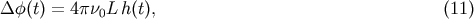 &amp;#x0394; &amp;#x03C6;&amp;#x0028;t&amp;#x0029; = 4&amp;#x03C0;&amp;#x03BD;0L h&amp;#x0028;t&amp;#x0029;, &amp;#x0028;11 &amp;#x0029;