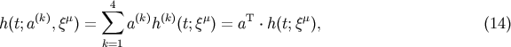 &amp;#x0028;k&amp;#x0029; &amp;#x03BC; &amp;#x2211;4 &amp;#x0028;k&amp;#x0029; &amp;#x0028;k&amp;#x0029; &amp;#x03BC; T &amp;#x03BC; h&amp;#x0028;t;a ,&amp;#x03BE; &amp;#x0029; = a h &amp;#x0028;t;&amp;#x03BE; &amp;#x0029; = a &amp;#x22C5; h&amp;#x0028;t;&amp;#x03BE; &amp;#x0029;, &amp;#x0028;14 &amp;#x0029; k=1