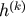&#x0028;k&#x0029; h