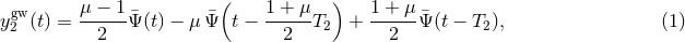 ( ) ygw(t) = μ-−-1Ψ¯(t) − μΨ¯ t − 1-+-μ-T + 1-+-μ-¯Ψ (t − T ), (1 ) 2 2 2 2 2 2