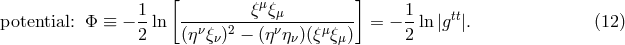 [ ] 1 ξμξμ 1 tt potential: Φ ≡ − --ln --ν---2----ν-----μ---- = − --ln |g |. (12 ) 2 (η ξν) − (η η ν)(ξ ξμ ) 2