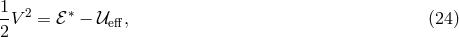1- 2 ∗ 2V = ℰ − 𝒰eff, (24 )