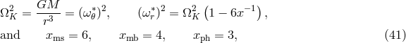 Ω2 = GM---= (ω ∗)2, (ω∗)2 = Ω2 (1 − 6x −1), K r3 𝜃 r K and xms = 6, xmb = 4, xph = 3, (41 )