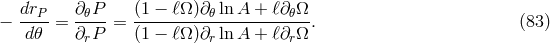 − drP-= ∂𝜃P- = (1-−-ℓΩ-)∂-𝜃 lnA-+-ℓ∂𝜃Ω. (83 ) d𝜃 ∂rP (1 − ℓΩ )∂r lnA + ℓ∂rΩ