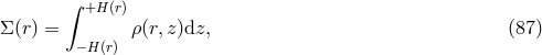 ∫ +H(r) Σ(r) = ρ(r,z)dz, (87 ) −H(r)