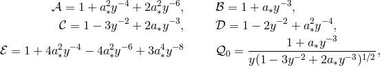 𝒜 = 1 + a2y− 4 + 2a2y −6, ℬ = 1 + a y−3, ∗ ∗ ∗ 𝒞 = 1 − 3y− 2 + 2a∗y −3, 𝒟 = 1 − 2y−2 + a2∗y− 4, 1 + a∗y−3 ℰ = 1 + 4a2∗y −4 − 4a2∗y−6 + 3a4∗y−8 𝒬0 = --------−-2-------−3-1∕2, y(1 − 3y + 2a ∗y )