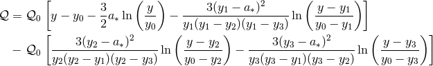 [ 3 ( y ) 3(y1 − a∗)2 ( y − y1) ] 𝒬 = 𝒬0 y − y0 − --a∗ln -- − --------------------ln ------- [ 2 y0 (y1(y1 − y)2)(y1 − y3) y0 − y1 ( ) ] ----3(y2 −-a∗)2----- -y-−-y2 ----3-(y3-−-a∗)2----- y-−-y3- − 𝒬0 y (y − y )(y − y ) ln y − y − y (y − y )(y − y ) ln y − y 2 2 1 2 3 0 2 3 3 1 3 2 0 3