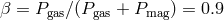 β = Pgas∕(Pgas + Pmag) = 0.9