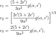 (5 + 2 𝜖′) ′ c1 = --3α2---g(α, 𝜖) [ ′ ′ ]1∕2 c = 2𝜖(5-+-2𝜖-)g(α,𝜖′) 2 9α2 ′ c3 = 2(5 +-2𝜖)g(α, 𝜖′), 9α2