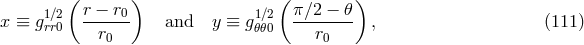 ( r − r ) ( π∕2 − 𝜃 ) x ≡ g1rr∕20 ----0- and y ≡ g1𝜃∕𝜃20 -------- , (111 ) r0 r0