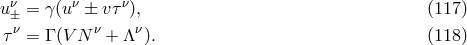 uν = γ(uν ± vτν), (117 ) ± τ ν = Γ (V N ν + Λ ν). (118 )
