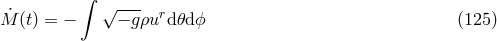 ∫ ˙ √ --- r M (t) = − − gρu d𝜃d ϕ (125 )