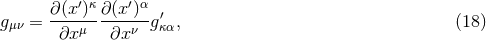 ∂(x′)κ∂(x ′)α ′ gμν = -∂x-μ--∂x-ν-gκα, (18 )