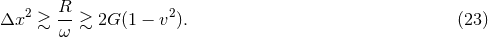 2 R- 2 Δx ≳ ω ≳ 2G(1 − v ). (23 )