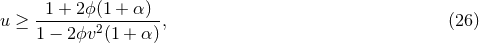 1 + 2ϕ(1 + α) u ≥ -------2--------, (26 ) 1 − 2ϕv (1 + α )