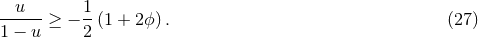 -u---- 1- 1 − u ≥ − 2 (1 + 2 ϕ). (27 )