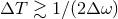 ΔT β³ 1β(2Δ ω )