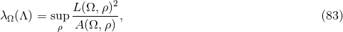L(Ω, ρ)2 λΩ (Λ ) = sup --------, (83 ) ρ A (Ω,ρ )