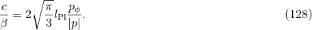 ∘ -- -c π- pϕ- β = 2 3lPl|p|. (128 )